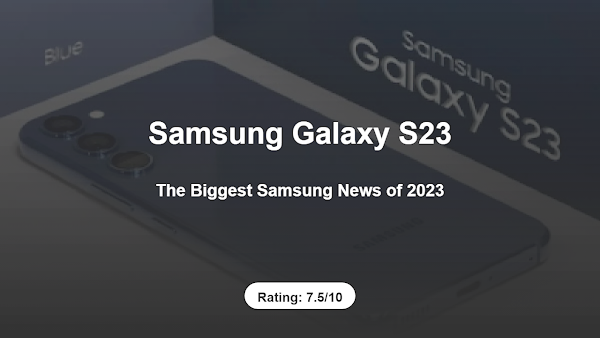 The Biggest Samsung News of 2023 – Complete Review