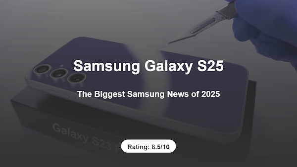 The Biggest Samsung News of 2025 – Complete Review