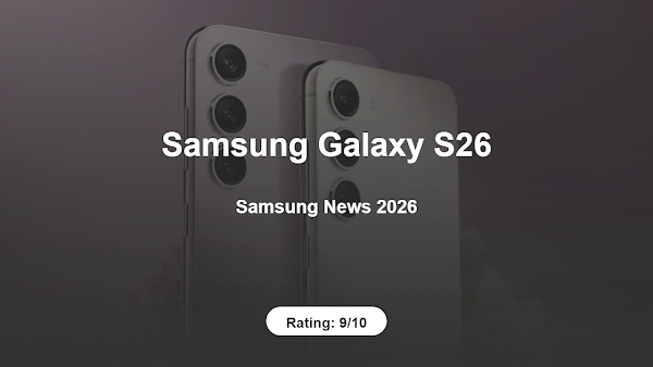 Samsung News 2026 (Predicted) – Complete Review