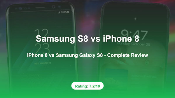 iPhone 8 vs Samsung Galaxy S8 – Complete Review