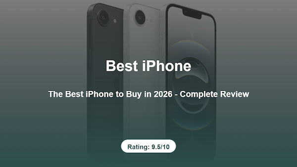 The Best iPhone to Buy in 2026 – Complete Review