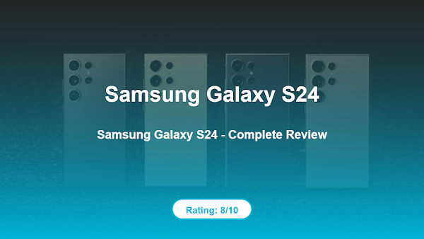Samsung Galaxy S24 – Complete Review