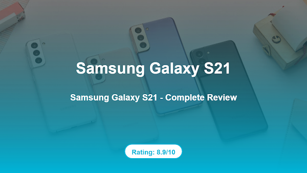 Samsung Galaxy S21 – Complete Review